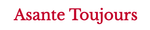 Asante Toujours（アサンテ・トゥジュール）